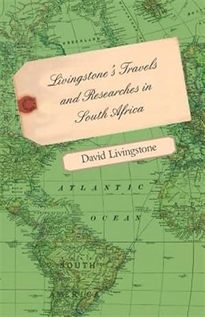 Bild des Verkufers fr Livingstone's Travels and Researches in South Africa zum Verkauf von GreatBookPrices