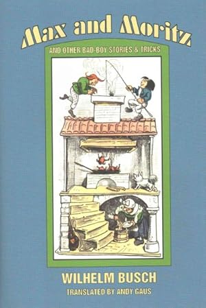 Seller image for Max and Moritz and Other Bad-Boy Stories and Tricks for sale by GreatBookPrices