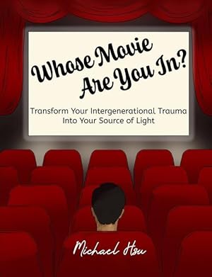 Bild des Verkufers fr Whose Movie Are You In?: Transform Your Intergenerational Trauma Into Your Source of Light zum Verkauf von moluna