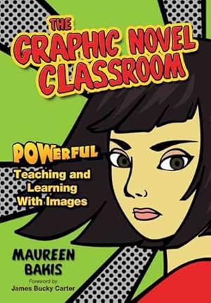 Seller image for Graphic Novel Classroom : Powerful Teaching and Learning with Images for sale by GreatBookPrices