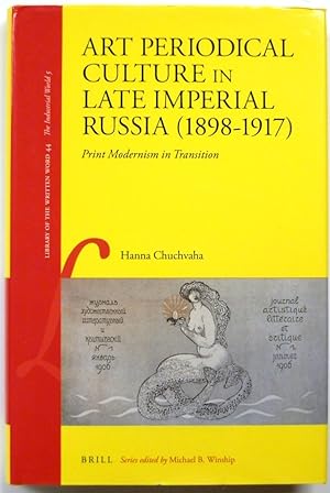 Bild des Verkufers fr Art Periodical Culture in Late Imperial Russia (1898-1917): Print Modernism in Translation zum Verkauf von PsychoBabel & Skoob Books