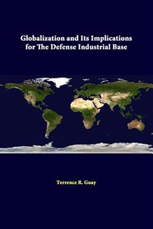 Imagen del vendedor de Globalization And Its Implications For The Defense Industrial Base a la venta por GreatBookPrices