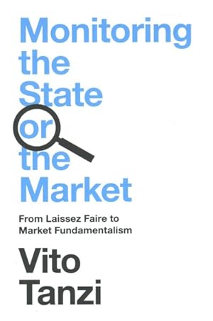 Immagine del venditore per Monitoring the State or the Market : From Laissez Faire to Market Fundamentalism venduto da GreatBookPrices