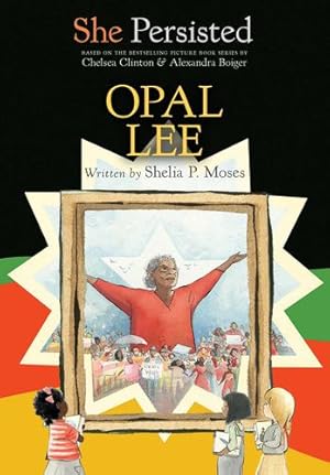 Imagen del vendedor de She Persisted: Opal Lee by Moses, Shelia P., Clinton, Chelsea [Hardcover ] a la venta por booksXpress