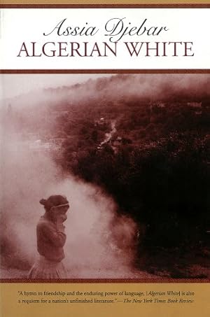 Immagine del venditore per Algerian White: A Narrative by Djebar, Assia [Paperback ] venduto da booksXpress
