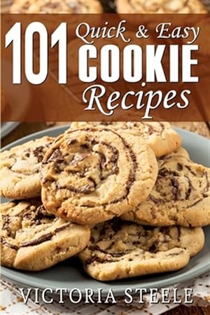 Seller image for 101 Quick & Easy Cookie Recipes for sale by GreatBookPrices
