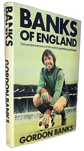 Banks of England: The candid memoirs of the world's greatest goalkeeper