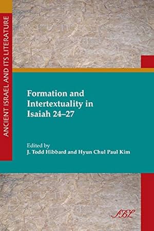 Seller image for Formation and Intertextuality in Isaiah 24-27 (Society of Biblical Literature Ancient Israel and Its Litera) for sale by WeBuyBooks