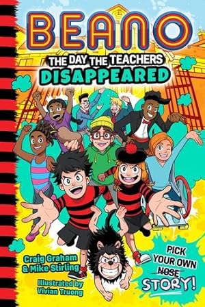 Seller image for Beano The Day The Teachers Disappeared: Book 1 of the new official Beano illustrated childrenâ  s pick your own story series â   great for funny kids aged 7, 8, 9 and 10! (Beano Fiction) by Beano Studios, Graham, Craig, Stirling, Mike [Paperback ] for sale by booksXpress