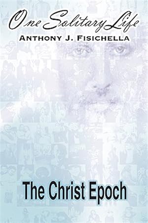 Seller image for One Solitary Life : Book III - the Christ Epoch for sale by GreatBookPrices
