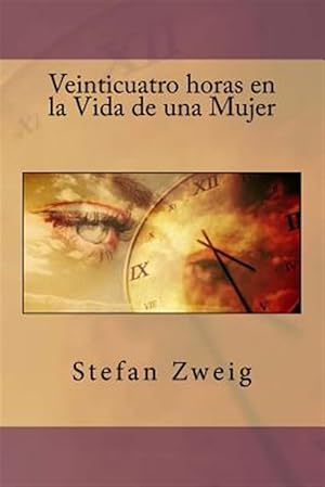 Imagen del vendedor de Veinticuatro Horas En La Vida de Una Mujer -Language: spanish a la venta por GreatBookPrices