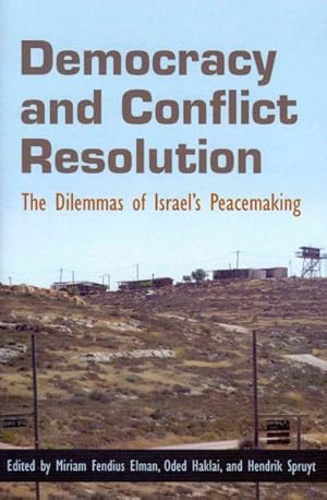 Seller image for Democracy and Conflict Resolution : The Dilemmas of Israel's Peacemaking for sale by GreatBookPrices