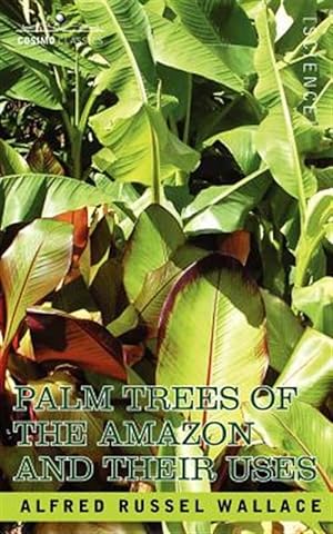 Imagen del vendedor de Palm Trees Of The Amazon And Their Uses a la venta por GreatBookPrices