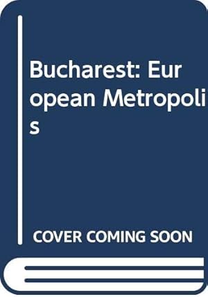 Bild des Verkufers fr Bucharest: European Metropolis zum Verkauf von WeBuyBooks