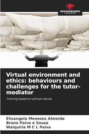 Bild des Verkufers fr Virtual environment and ethics: behaviours and challenges for the tutor-mediator zum Verkauf von moluna