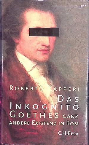 Bild des Verkufers fr Das Inkognito: Goethes ganz andere Existenz in Rom. zum Verkauf von books4less (Versandantiquariat Petra Gros GmbH & Co. KG)