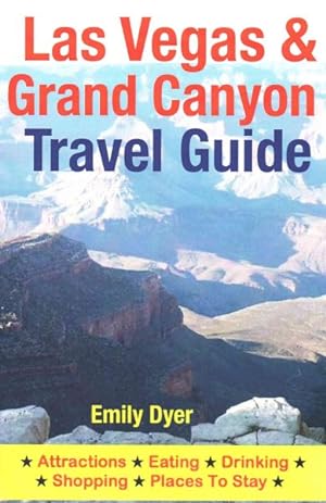 Bild des Verkufers fr Las Vegas & Grand Canyon Travel Guide : Attractions, Eating, Drinking, Shopping & Places to Stay zum Verkauf von GreatBookPrices