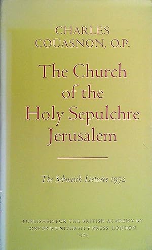 Seller image for The Church of the Holy Sepulchre Jerusalem (Schweich Lectures) for sale by Pendleburys - the bookshop in the hills