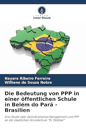 Bild des Verkufers fr Die Bedeutung von PPP in einer oeffentlichen Schule in Belm do Par - Brasilien zum Verkauf von moluna