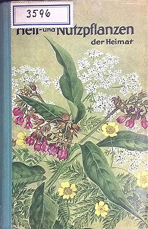 Seller image for Heil- und Nutzpflanzen der Heimat. for sale by books4less (Versandantiquariat Petra Gros GmbH & Co. KG)