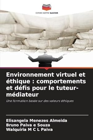 Bild des Verkufers fr Environnement virtuel et thique : comportements et dfis pour le tuteur-mdiateur zum Verkauf von moluna