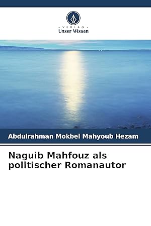 Imagen del vendedor de Naguib Mahfouz als politischer Romanautor a la venta por moluna