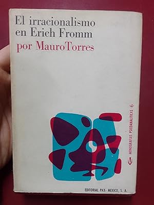 Imagen del vendedor de El irracionalismo en Erich Fromm. La posicin cientfica del psicoanlisis a la venta por Librera Eleutheria