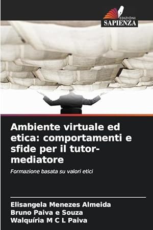Bild des Verkufers fr Ambiente virtuale ed etica: comportamenti e sfide per il tutor-mediatore zum Verkauf von moluna