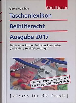 Immagine del venditore per Taschenlexikon Beihilferecht Ausgabe 2017: Fr Beamte, Richter, Soldaten, Pensionre und andere Beihilfeberechtigte Wissen fr die Praxis venduto da books4less (Versandantiquariat Petra Gros GmbH & Co. KG)