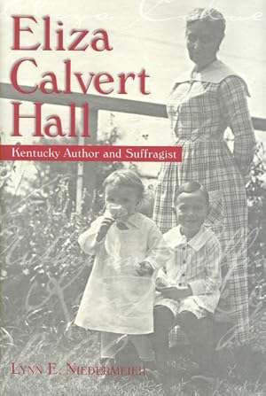 Image du vendeur pour Eliza Calvert Hall : Kentucky Author and Suffragist mis en vente par GreatBookPrices