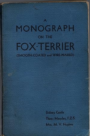 Bild des Verkufers fr A Monograph on the Fox-Terrier (Smooth-Coated and Wire-Haired) zum Verkauf von Michael Moons Bookshop, PBFA