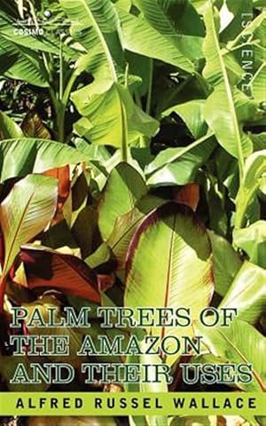 Seller image for Palm Trees Of The Amazon And Their Uses for sale by GreatBookPrices