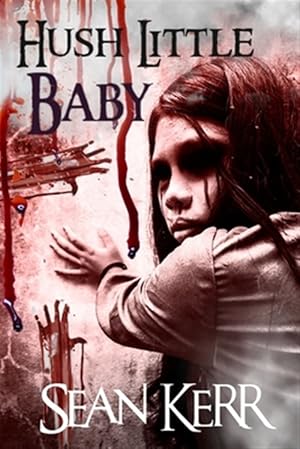 Seller image for Hush Little Baby: A contemporary horror novella for sale by GreatBookPrices