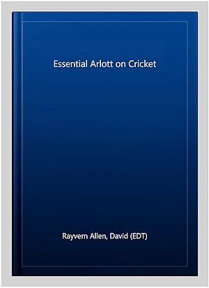 Seller image for Essential Arlott on Cricket for sale by GreatBookPrices