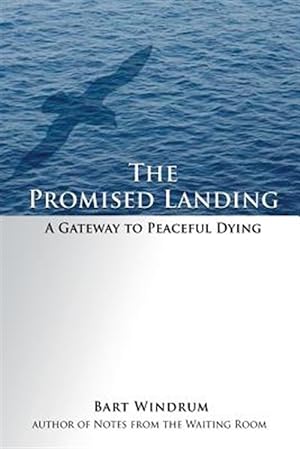 Seller image for The Promised Landing: A Gateway to Peaceful Dying for sale by GreatBookPrices