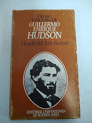 Imagen del vendedor de Genio y figura de Guillermo Enrique Hudson. a la venta por SoferBooks