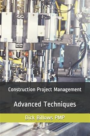 Seller image for Construction Project Management Advanced Techniques for sale by GreatBookPrices