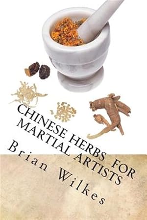 Bild des Verkufers fr Chinese Herbs for Martial Artists zum Verkauf von GreatBookPrices