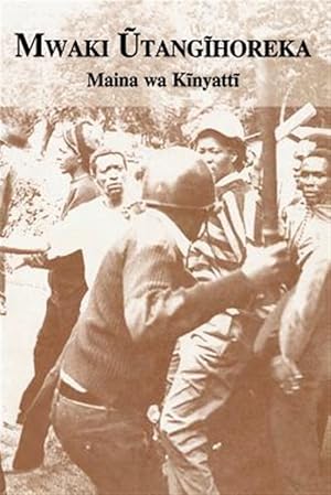 Imagen del vendedor de Mwaki Utangihoreka -Language: kikuyu a la venta por GreatBookPrices