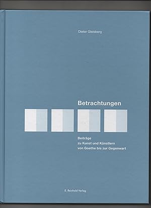 Betrachtungen: Beiträge zu Kunst und Künstlern von Goethe bis zur Gegenwart