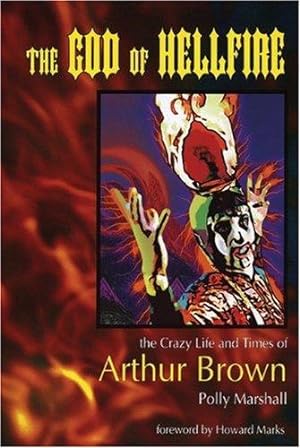 Bild des Verkufers fr The God of Hellfire: The Crazy Life and Times of Arthur Brown zum Verkauf von WeBuyBooks