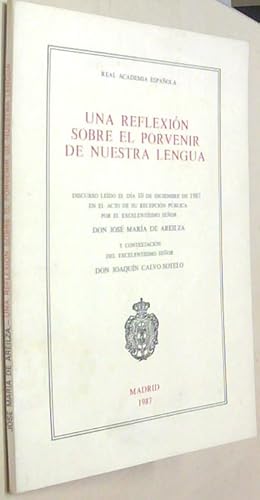 Immagine del venditore per Una reflexin sobre el porvenir de nuestra lengua. Discurso ledo el da 10 de diciembre de 1987 en el acto de su recepcin pblica por . y contestacin de . venduto da Librera La Candela