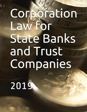 Immagine del venditore per Corporation Law for State Banks and Trust Companies: 2019 venduto da GreatBookPrices
