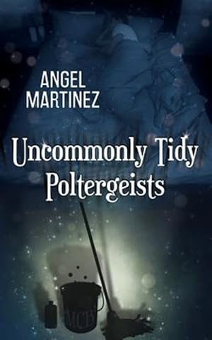 Imagen del vendedor de Uncommonly Tidy Poltergeists a la venta por GreatBookPrices