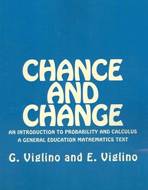 Bild des Verkufers fr Chance and Change : An Introduction to Probability and an Introduction to Calculus: a One Semester General Education Text zum Verkauf von GreatBookPrices