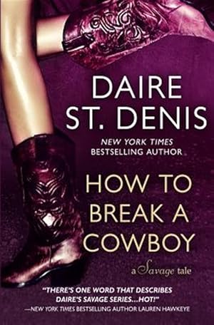 Seller image for How to Break a Cowboy : A Savage Tale for sale by GreatBookPrices