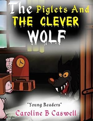 Seller image for The Piglets and the Clever Wolf: Children's Books - Bedtime Story for Young Readers 2-8 Year Olds for sale by GreatBookPrices