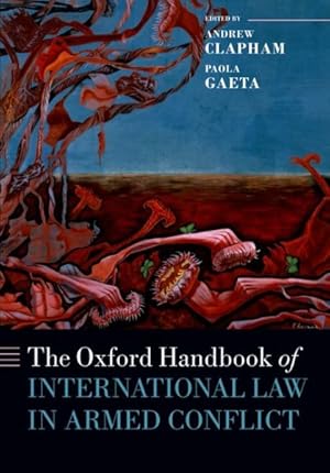 Imagen del vendedor de Oxford Handbook of International Law in Armed Conflict a la venta por GreatBookPrices