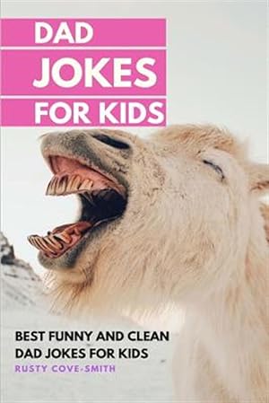 Seller image for Dad Jokes for Kids: Best Funny and Clean Dad Jokes for Kids (with Christmas Jokes) for sale by GreatBookPrices