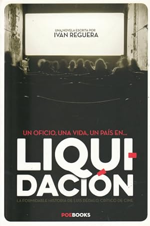 Imagen del vendedor de Liquidacin. La formidable historia de Luis Ddalo, crtico de cine a la venta por Librera Cajn Desastre